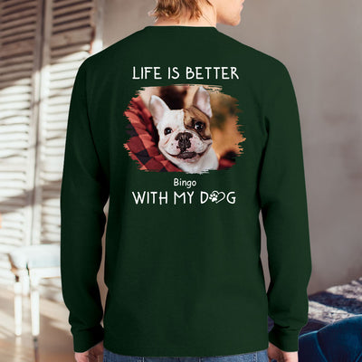 Better With Dogs Photo - Personalized Custom Long Sleeve T-shirt