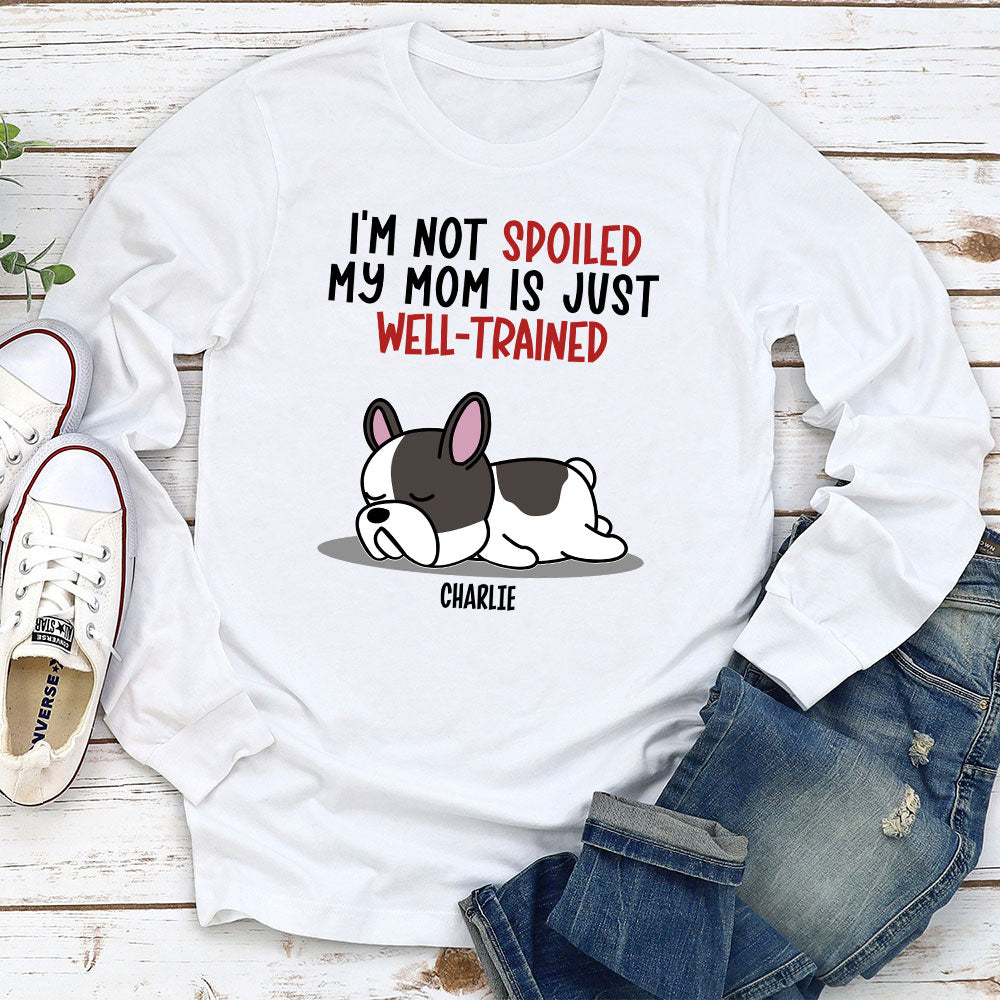 Spoiled Dog & Well Trained Dad - Personalized Custom Long Sleeve T-shirt