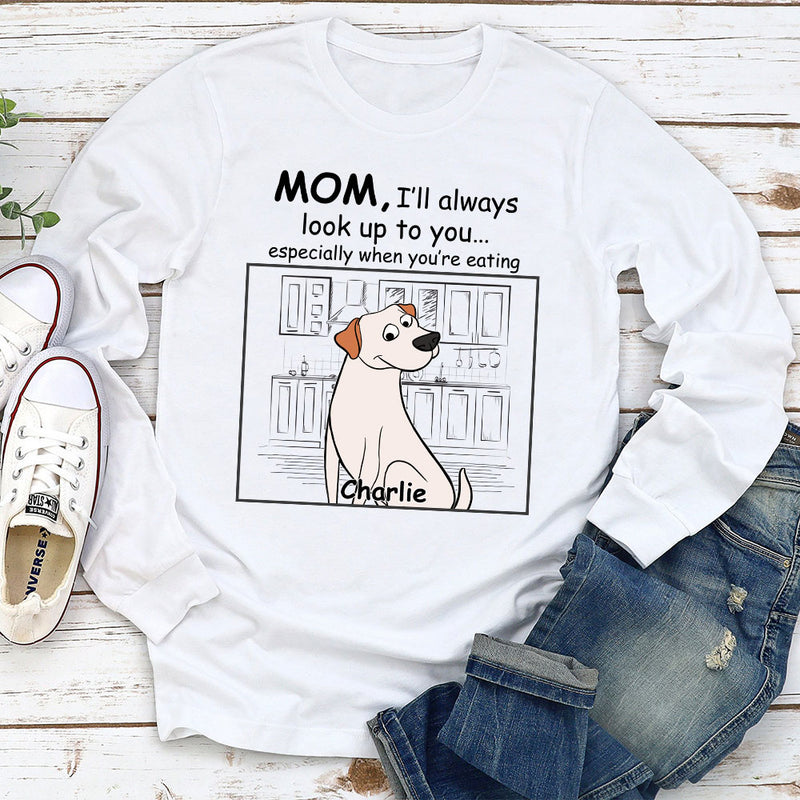 Pets Look Up To You - Personalized Custom Long Sleeve T-shirt