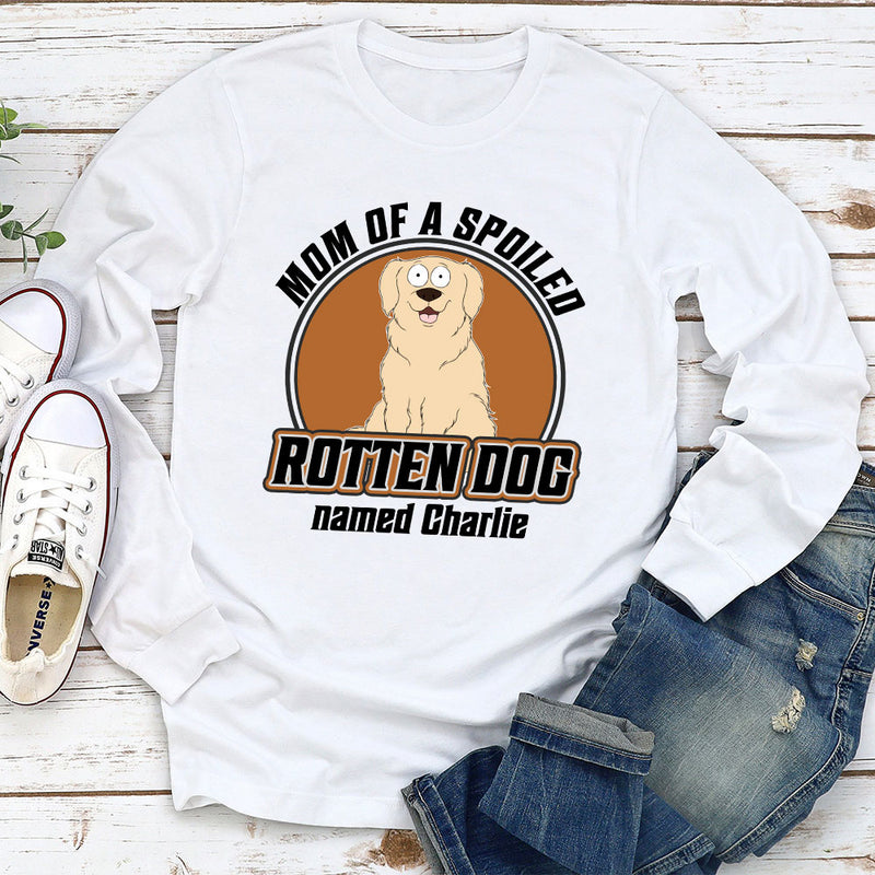 Dad Mom Spoiled Dog Pet Version - Personalized Custom Long Sleeve T-shirt