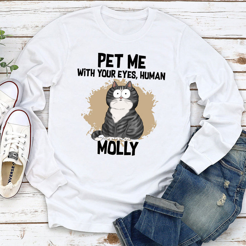 Pet Me With - Personalized Custom Long Sleeve T-shirt