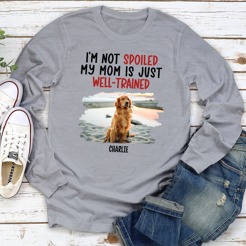 Spoiled Pet & Well Trained Dad - Personalized Custom Long Sleeve T-shirt