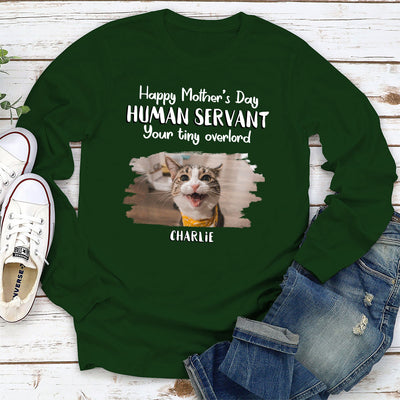 Mothers Day Pet Human Servant - Personalized Custom Long Sleeve T-shirt