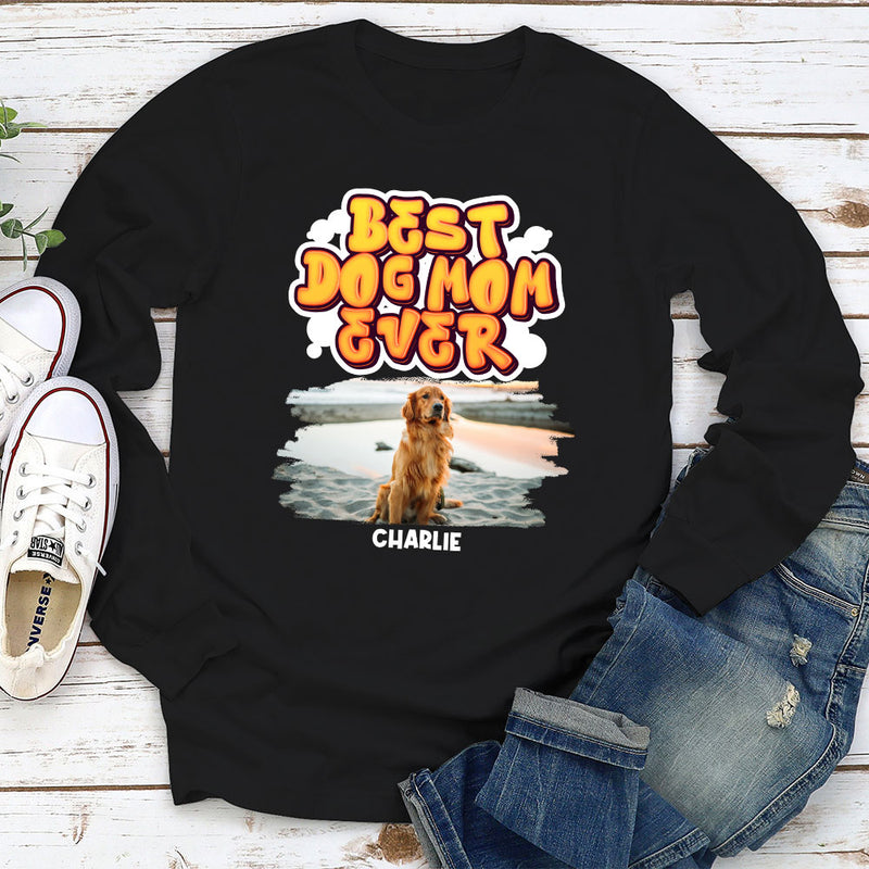 My Best Dog Mom Ever Photo - Personalized Custom Long Sleeve T-shirt