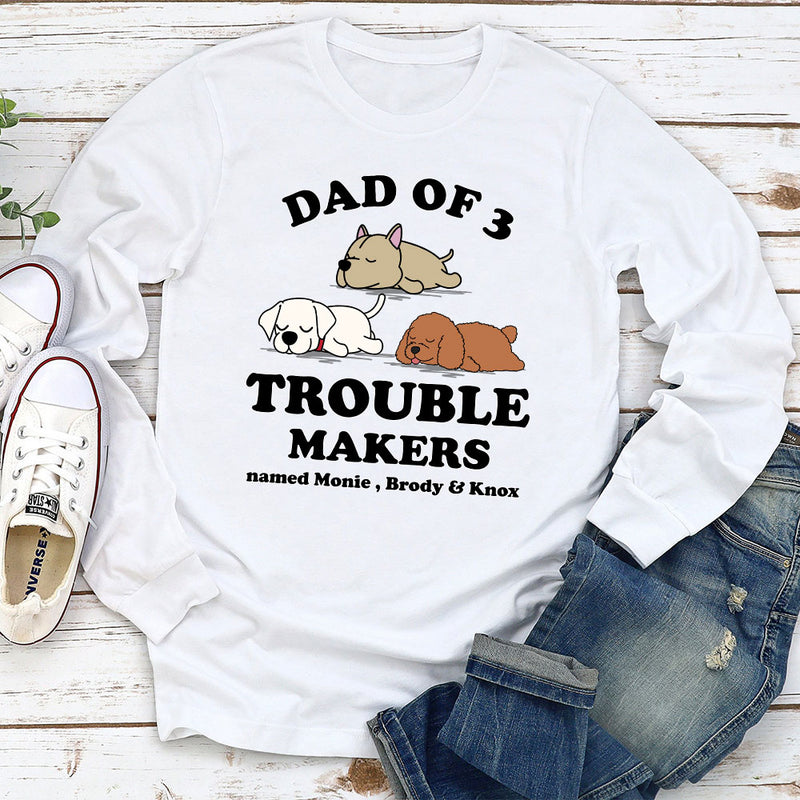 Dad Of Trouble Maker - Personalized Custom Long Sleeve T-shirt