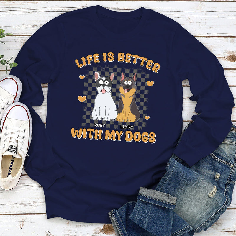 Better Life With Dog - Personalized Custom Long Sleeve T-shirt