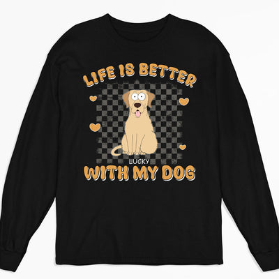 Better Life With Dog - Personalized Custom Long Sleeve T-shirt