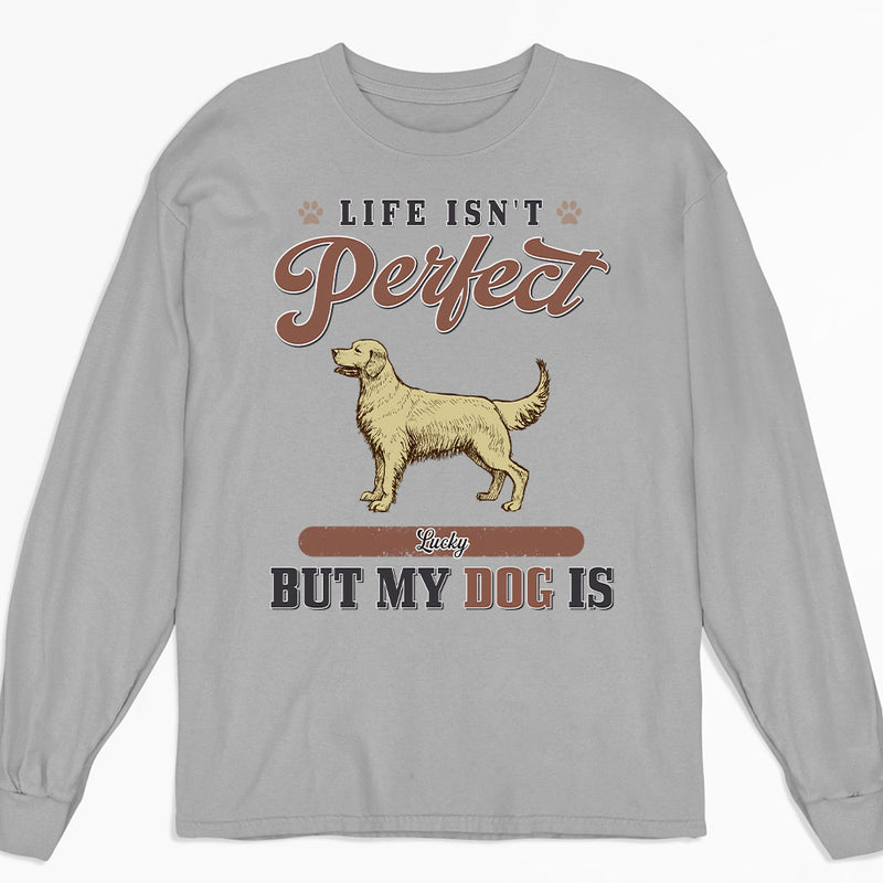 My Perfect Dog - Personalized Custom Long Sleeve T-shirt