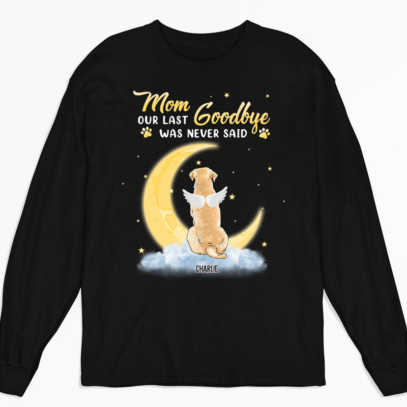 Mom Our Last Goodbye - Personalized Custom Long Sleeve T-shirt