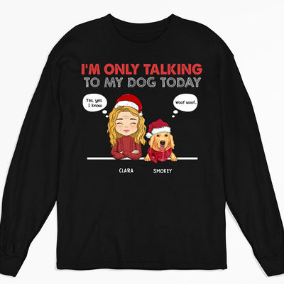 Only Talking To - Personalized Custom Long Sleeve T-shirt