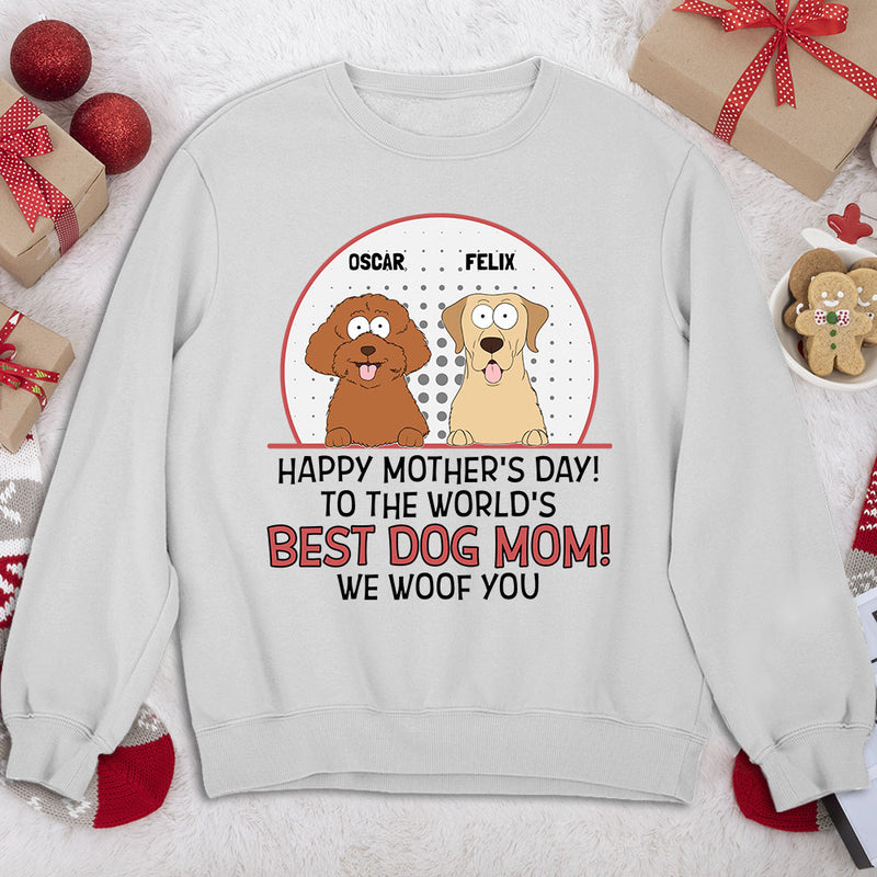 The Best Dog Mom Woof You - Personalized Custom Sweatshirt