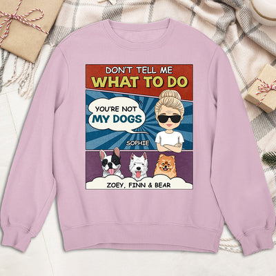 You Are Not My Puppy - Personalized Custom Sweatshirt