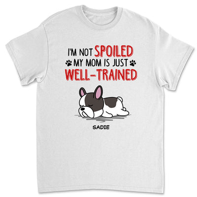 We Are Not Spoiled - Personalized Custom Unisex T-shirt