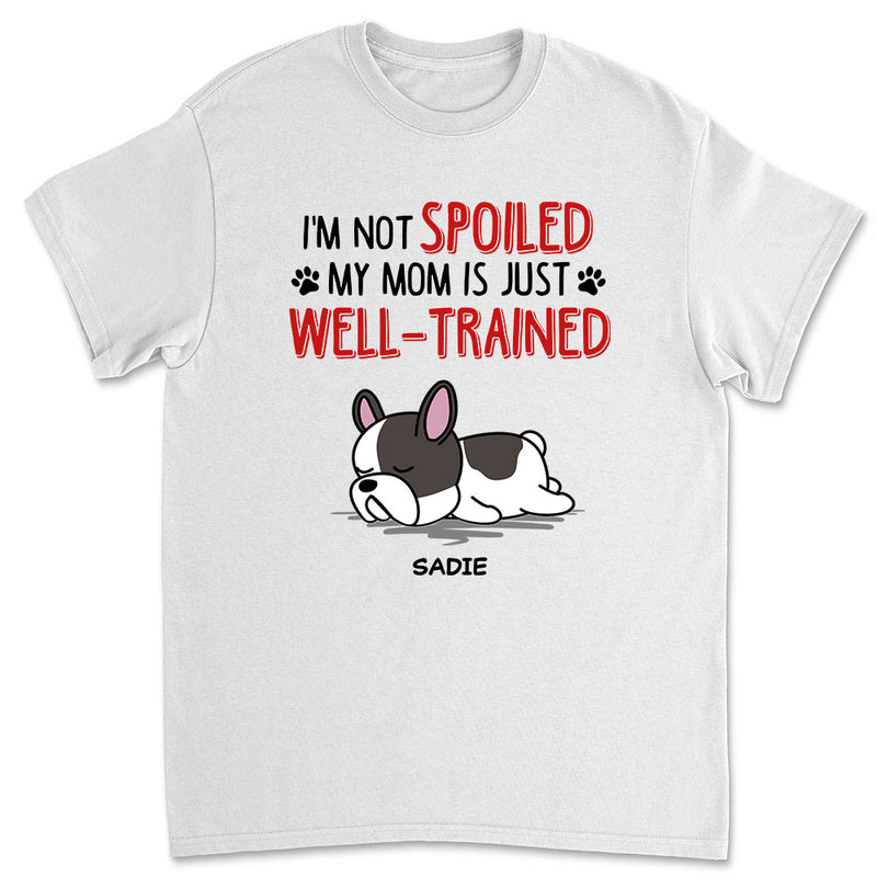 We Are Not Spoiled - Personalized Custom Unisex T-shirt