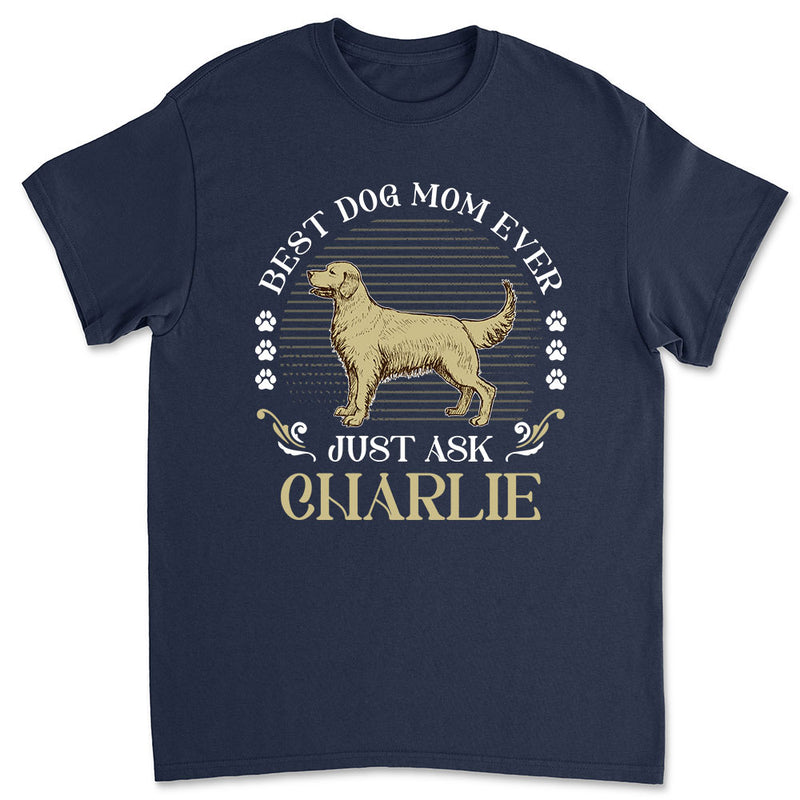 Best Dog Ever Just Ask Vintage- Personalized Custom Unisex T-shirt