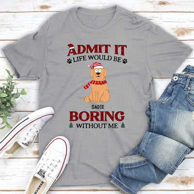 Be Boring Without Us - Personalized Custom Unisex T-shirt