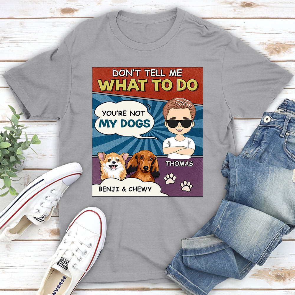 You Are Not My Puppy Funny Popart Personalized Dog Lover Custom Unisex T-shirt