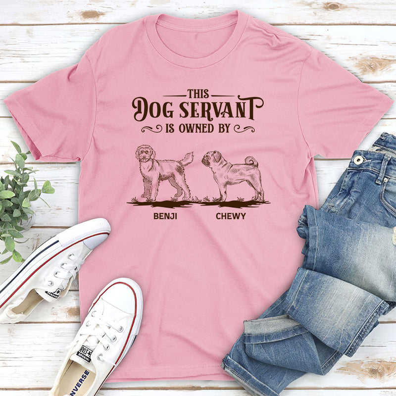 This Dog Servant Is Owned By - Personalized Custom Unisex T-shirt