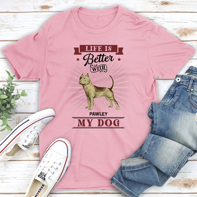 Better Life With My Dogs - Personalized Custom Unisex T-shirt