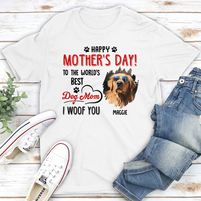 Dog Mom I Woof You - Personalized Custom Unisex T-shirt