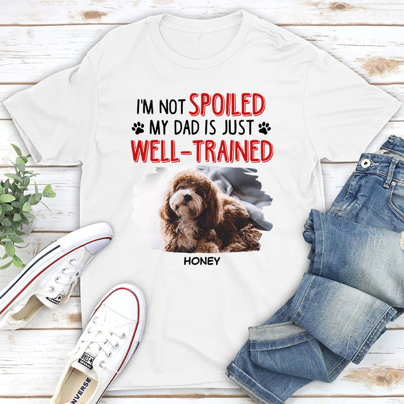 We Are Not Spoiled - Personalized Custom Unisex T-shirt