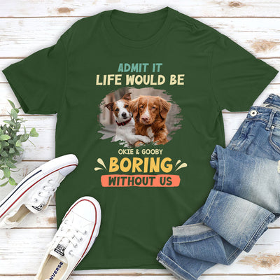 Boring Without Sleeping Dog - Personalized Custom Premium T-shirt