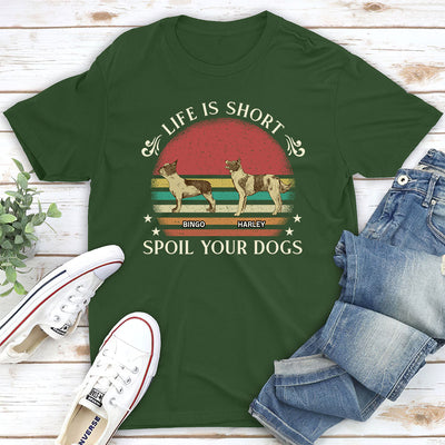 Spoil Your Dog - Personalized Custom Unisex T-shirt