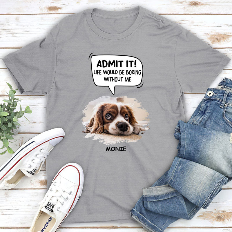 Boring Life - Personalized Custom Unisex T-shirt