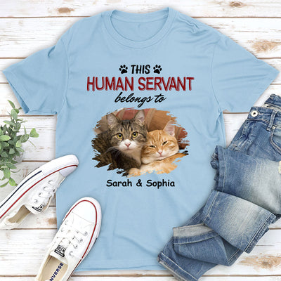 Human Servant Belongs - Personalized Custom Unisex T-shirt