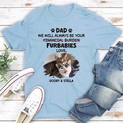 Furbaby Or Financial Burden - Personalized Custom Unisex T-shirt