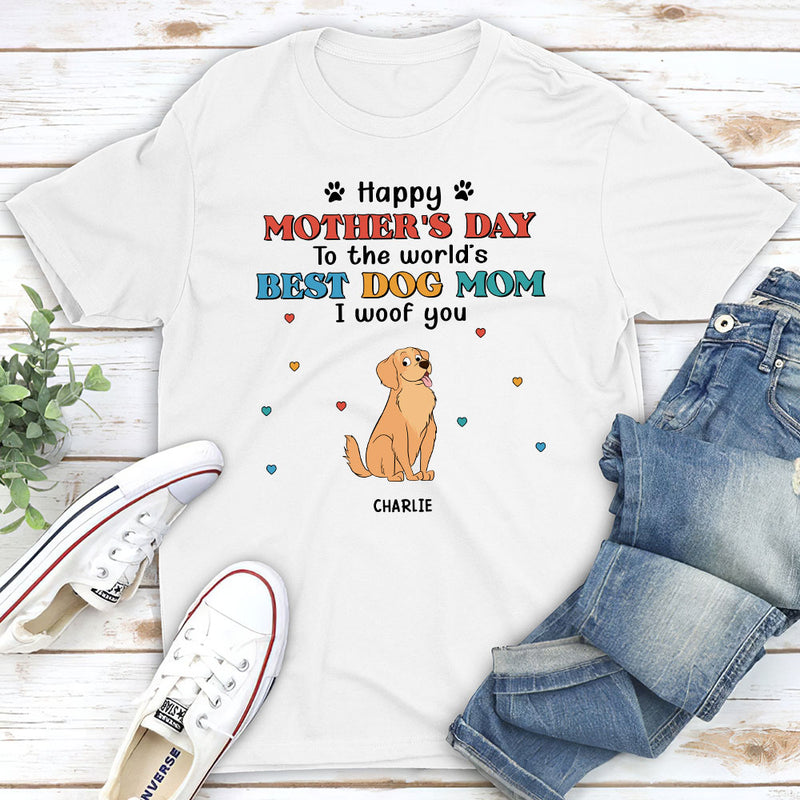 Woof You Dog Mom - Personalized Custom Unisex T-shirt