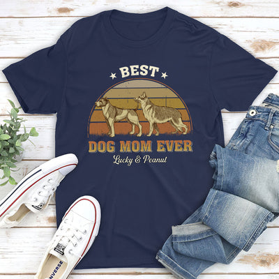 Best Dog Mom Ever - Personalized Custom Unisex T-shirt