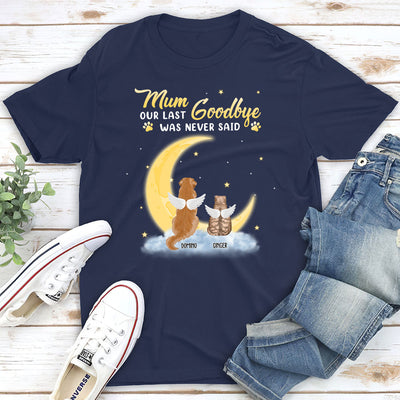 Mom Our Last Goodbye - Personalized Custom Unisex T-shirt