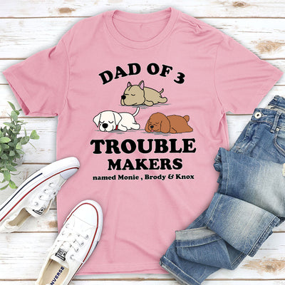 Dad Of Trouble Maker - Personalized Custom Unisex T-shirt