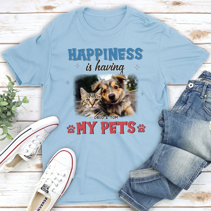 Happiness Is Having Pet - Personalized Custom Unisex T-shirt