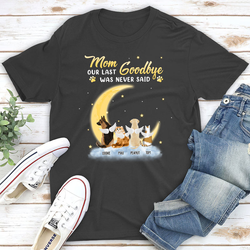 Mom Our Last Goodbye - Personalized Custom Unisex T-shirt