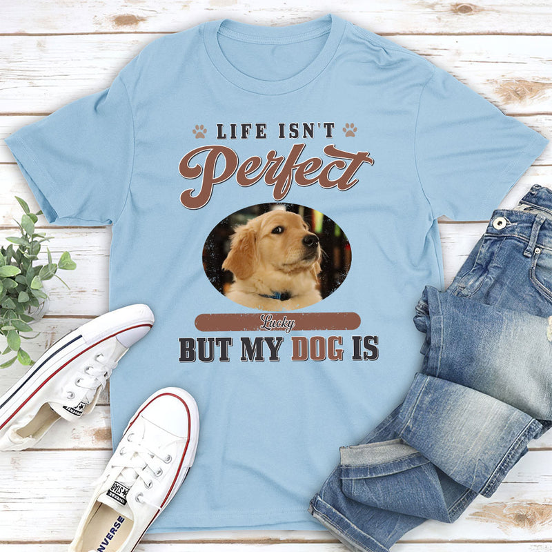 My Perfect Dog - Personalized Custom Unisex T-shirt