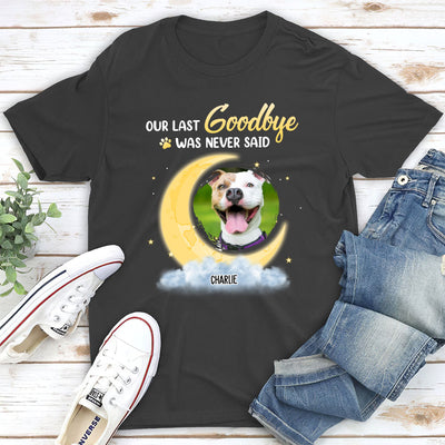 Last Goodbye - Personalized Custom Unisex T-shirt