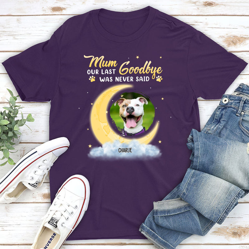 Mom Our Last Goodbye - Personalized Custom Unisex T-shirt