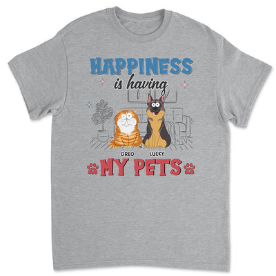 Happiness Is Having Pet - Personalized Custom Unisex T-shirt