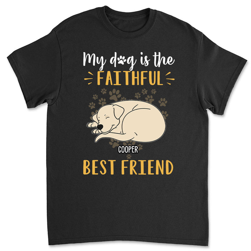 Dog Is Best Friend - Personalized Custom Unisex T-shirt