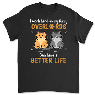 Cats Have Better Life - Personalized Custom Premium T-shirt