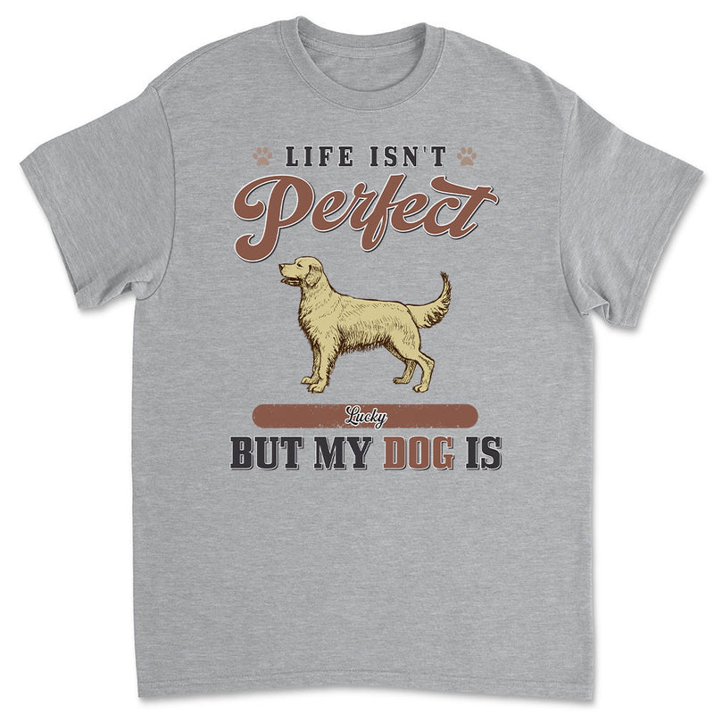 My Perfect Dog - Personalized Custom Unisex T-shirt