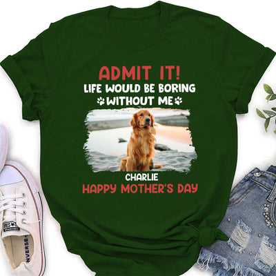 Life Would Be Boring Without Us - Personalized Custom Women's T-shirt