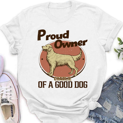 Proud Of Good Dogs - Personalized Custom Women's T-shirt