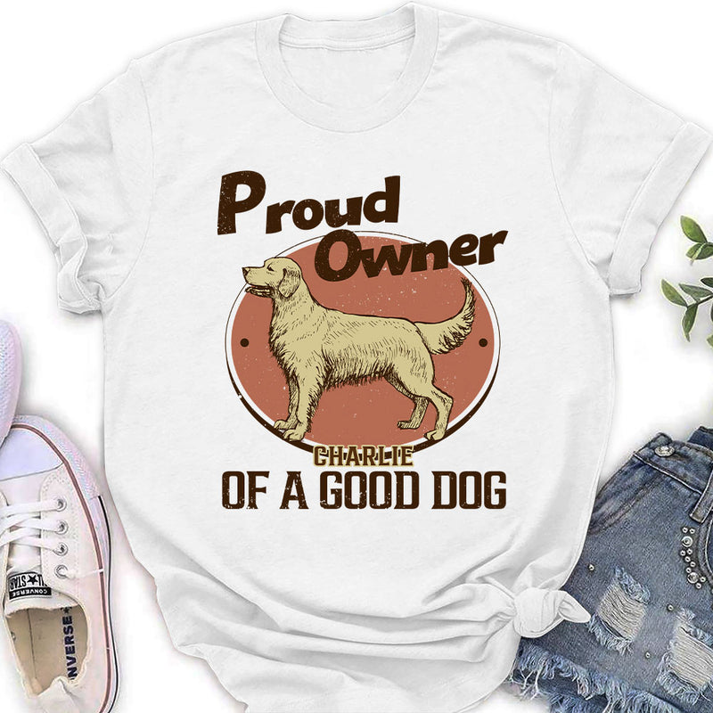 Proud Of Good Dogs - Personalized Custom Women&