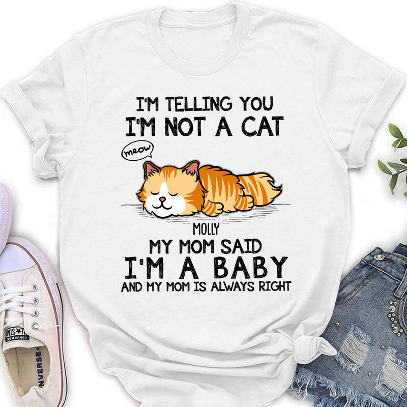 I Am Not A Cat - Personalized Custom Women&