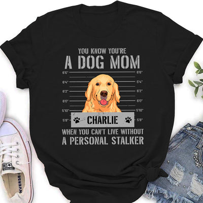 You Know You Are A Dog Mom - Personalized Custom Women's T-shirt