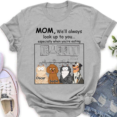 Pets Look Up To You  - Personalized Custom Women's T-shirt