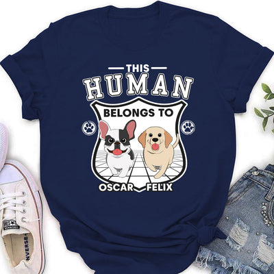 Human Belongs To Dogs Version 2 - Personalized Custom Women's T-shirt